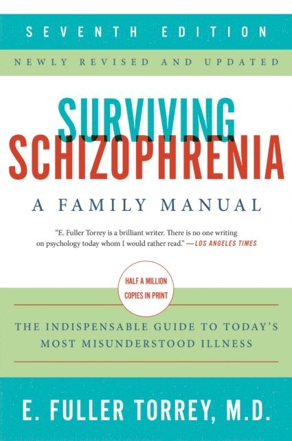 E. Fuller Torrey - Surviving Schizophrenia, 7th Edition, E-bok
