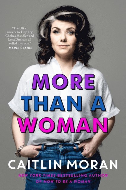 Caitlin Moran - More Than a Woman, E-bok