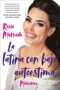Girl With The Self-Esteem Issues \La Latina Con Baja Auto (spanish Edition)