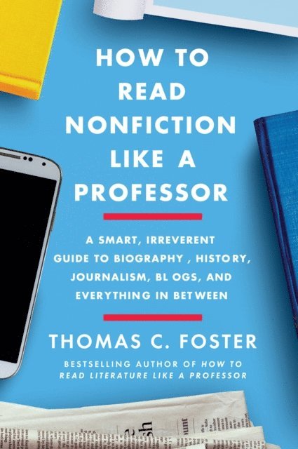 Thomas C. Foster - How to Read Nonfiction Like a Professor, E-bok. Tillgänglighet: Lägg i varukorg