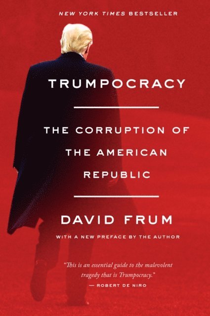David Frum - Trumpocracy, E-bok