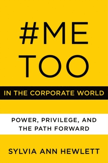 Sylvia Ann Hewlett - #MeToo in the Corporate World, E-bok