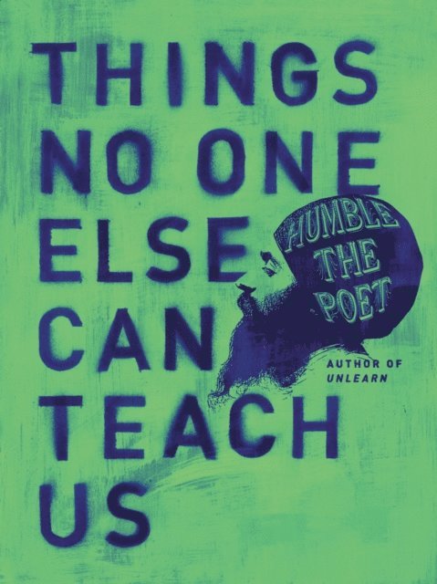 Humble the Poet - Things No One Else Can Teach Us, E-bok