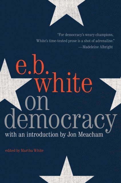 E. B. White - On Democracy, E-bok