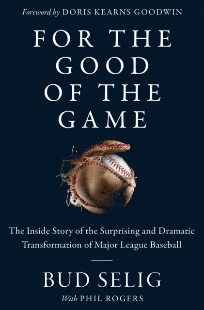 Phil Rogers, Bud Selig - For the Good of the Game, E-bok