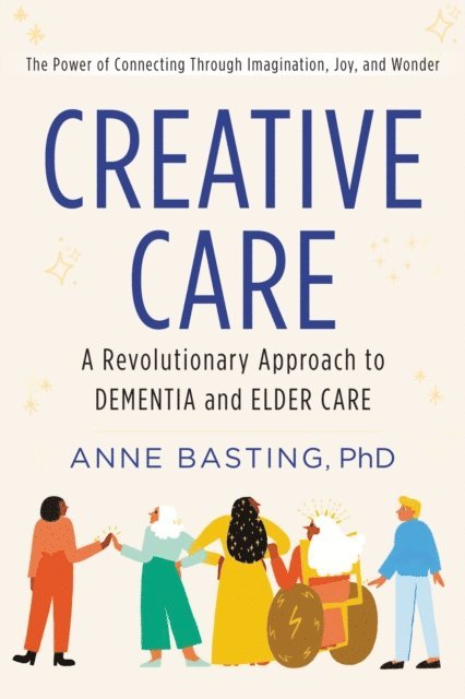 Anne Basting - Creative Care, E-bok