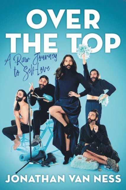 Jonathan Van Ness - Over the Top, E-bok