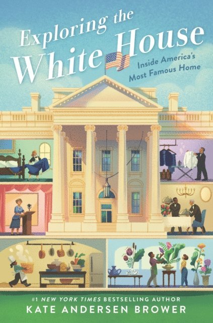 Kate Andersen Brower - Exploring the White House: Inside America's Most Famous Home, E-bok