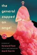 The General Zapped an Angel: Stories