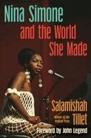Salamishah Tillet - Nina Simone and the World She Made: An American Muse, Inbunden