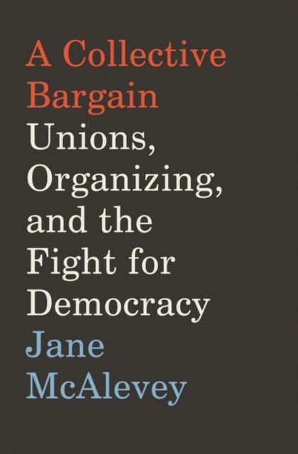 Jane McAlevey - Collective Bargain, E-bok
