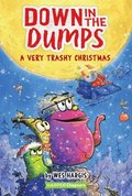 Down in the Dumps #3: A Very Trashy Christmas