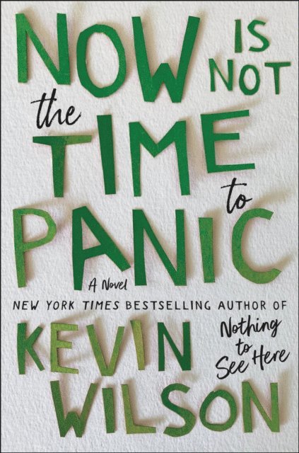 Kevin Wilson - Now Is Not the Time to Panic, E-bok