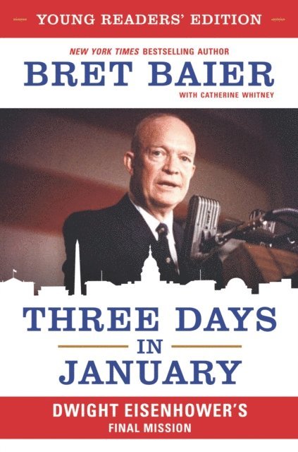 Catherine Whitney, Bret Baier - Three Days in January: Young Readers' Edition, E-bok