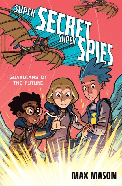 Max Mason - Super Secret Super Spies: Guardians of the Future, E-bok. Tillgänglighet: Lägg i varukorg