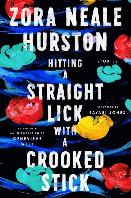 Zora Neale Hurston - Hitting a Straight Lick with a Crooked Stick, E-bok