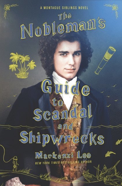 Mackenzi Lee - Nobleman's Guide to Scandal and Shipwrecks, E-bok