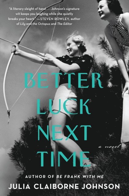Julia Claiborne Johnson - Better Luck Next Time, E-bok. Tillgänglighet: Lägg i varukorg