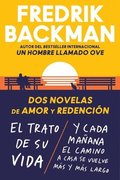 Two Novels of Love and Redemption \ DOS Novelas de Amor Y Redencin (Spanish Ed): El Trato de Su Vida. Y Cada Maana El Camino a Casa Se Vuelve Ms Y