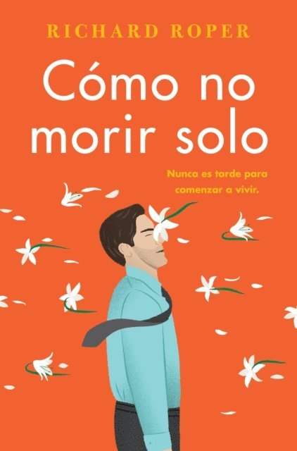Richard Roper - How Not to Die Alone \ Cómo no morir solo (Spanish edition), E-bok