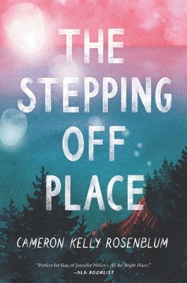 Cameron Kelly Rosenblum - The Stepping Off Place, Häftad