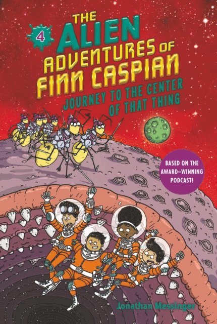 Jonathan Messinger - Alien Adventures of Finn Caspian #4: Journey to the Center of That Thing, E-bok