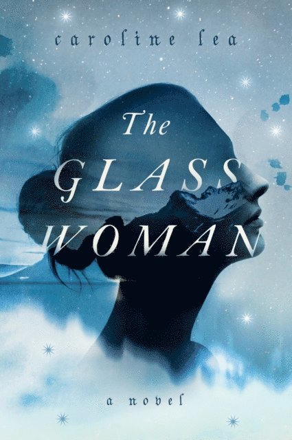 Caroline Lea - Glass Woman, E-bok
