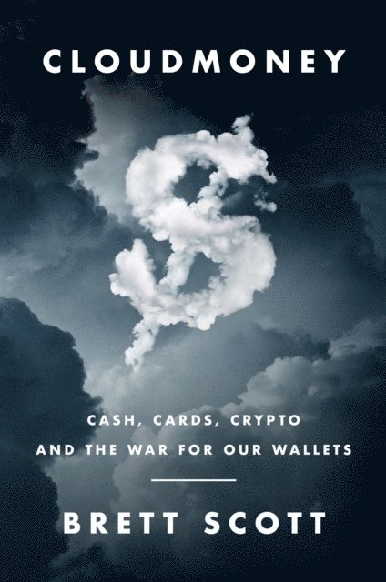 Brett Scott - Cloudmoney, E-bok