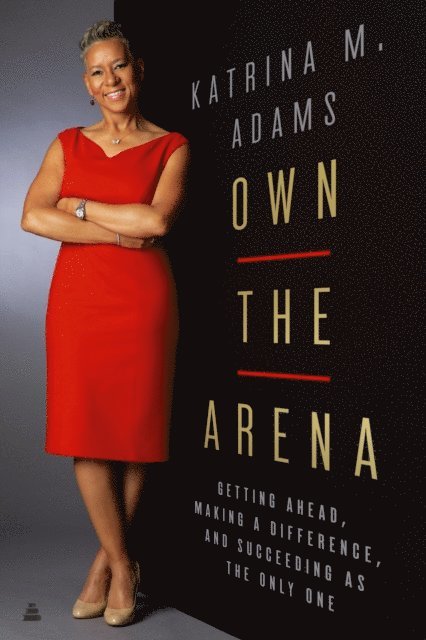Katrina M. Adams - Own the Arena, E-bok