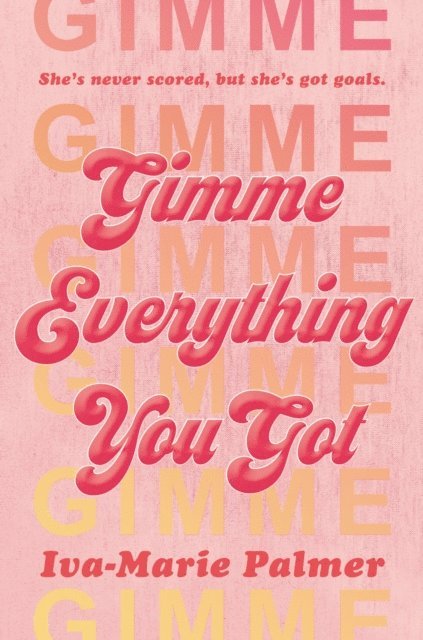 Iva-Marie Palmer - Gimme Everything You Got, E-bok