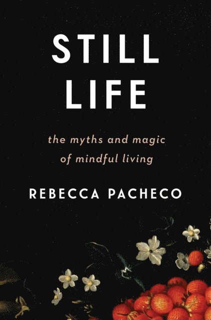 Rebecca Pacheco - Still Life, E-bok. Tillgänglighet: Lägg i varukorg