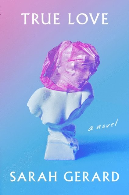 Sarah Gerard - True Love, E-bok