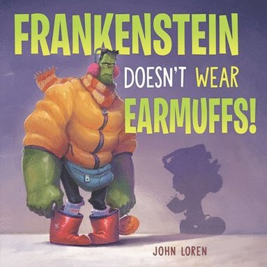 Frankenstein Doesn't Wear Earmuffs! av John Loren