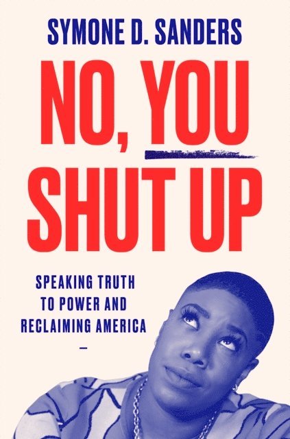 Symone D. Sanders - No, You Shut Up, E-bok. Tillgänglighet: Lägg i varukorg