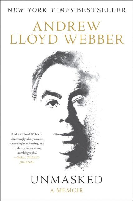 Andrew Lloyd Webber - Unmasked, E-bok
