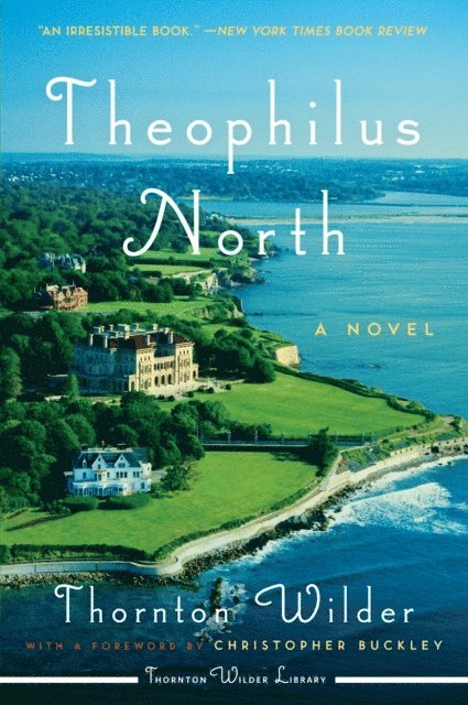 Thornton Wilder - Theophilus North, E-bok