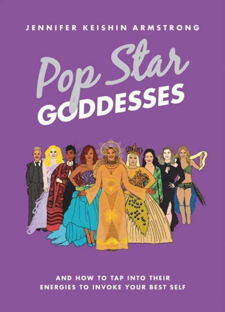 Jennifer Keishin Armstrong - Pop Star Goddesses, E-bok