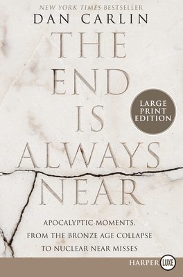 Dan Carlin - End Is Always Near, Häftad