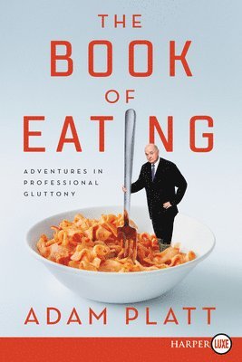 Adam Platt - Book of Eating, Häftad