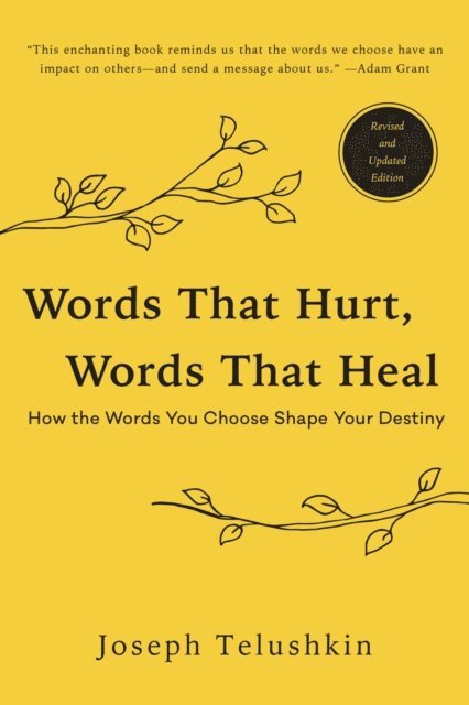 Joseph Telushkin - Words That Hurt, Words That Heal, Revised Edition, E-bok