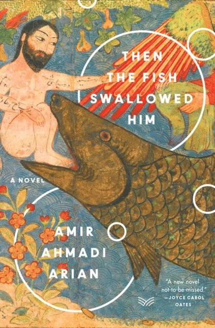 Amir Ahmadi Arian - Then the Fish Swallowed Him, E-bok