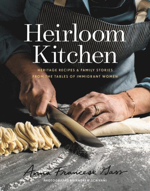 Anna Francese Gass - Heirloom Kitchen, E-bok. Tillgänglighet: Lägg i varukorg