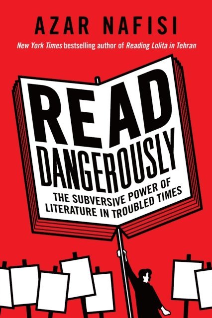 Azar Nafisi - Read Dangerously, E-bok