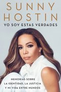 I Am These Truths \ Yo Soy Estas Verdades (Spanish Edition)