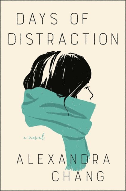 Alexandra Chang - Days of Distraction, E-bok