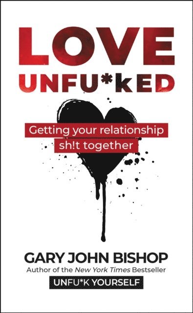 Gary John Bishop - Love Unfu*ked, E-bok