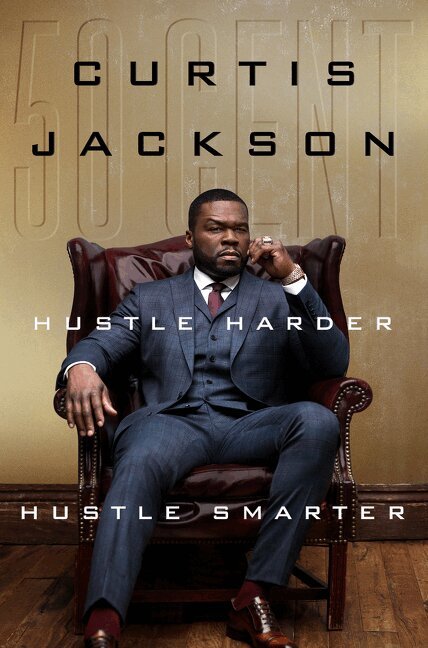 Curtis "50 Cent" Jackson - Hustle Harder, Hustle Smarter, Inbunden