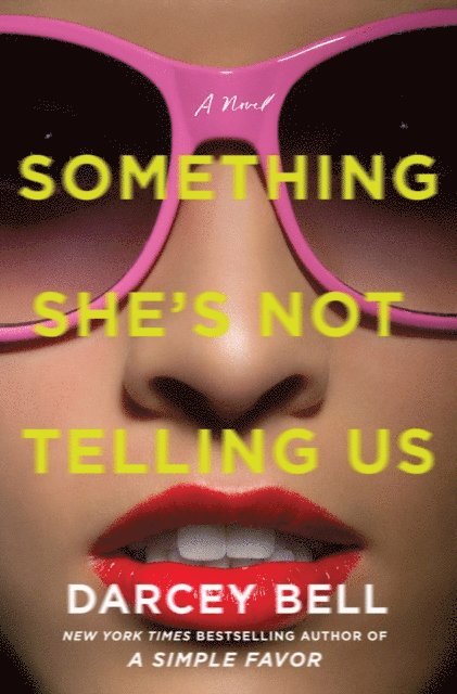 Darcey Bell - Something She's Not Telling Us, E-bok
