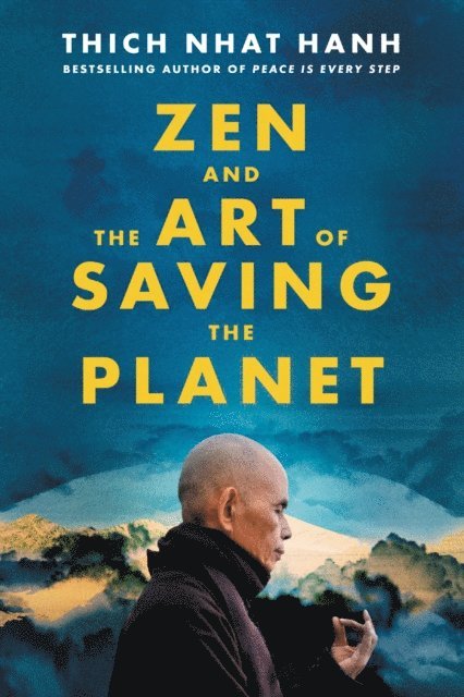 Thich Nhat Hanh - Zen and the Art of Saving the Planet, E-bok