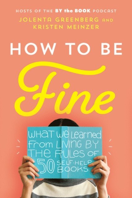 Kristen Meinzer, Jolenta Greenberg - How to Be Fine, E-bok